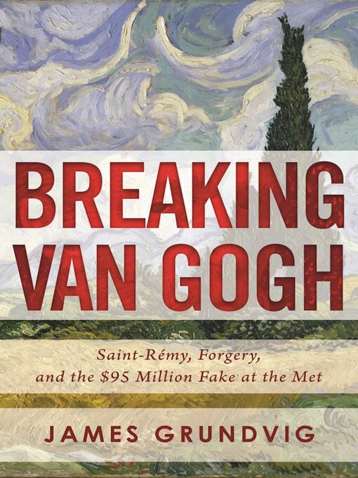 Title details for Breaking van Gogh by James Ottar Grundvig - Available